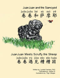 Title: Juanjuan and the Samoyed & Juanjuan Meets Scruffy the Sheep, Author: Lynette Frantzen PhD