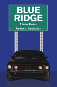 Title: Blue Ridge: A New Home, Author: James Jackson