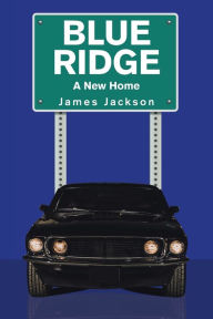 Title: Blue Ridge: A New Home, Author: James Jackson