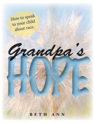 Title: Grandpa's Hope, Author: Beth Ann