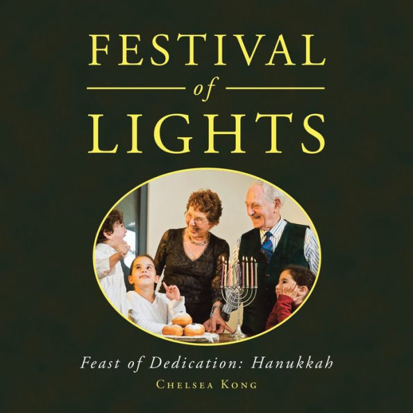 Festival of Lights: Feast Dedication: Hanukkah