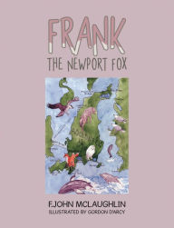 Title: Frank the Newport Fox, Author: F.John McLaughlin