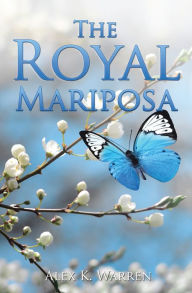 Title: The Royal Mariposa, Author: Alex K. Warren