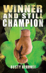 Title: Winner and Still Champion, Author: Rusty Kearney