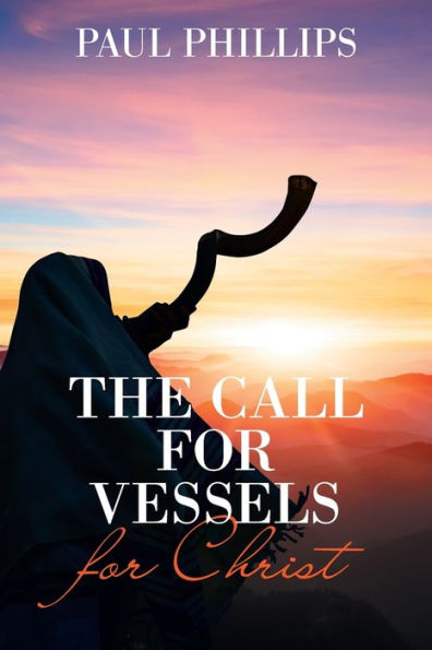 The Call for Vessels Christ