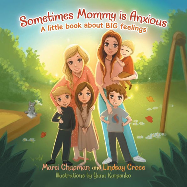 Sometimes Mommy Is Anxious: A Little Book About Big Feelings