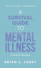 A Survival Guide to Mental Illness: A Road to Recovery