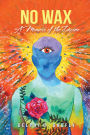 No Wax: A Memoir of the Divine
