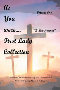 Title: As You Were.... First Lady Collection: A New Normal, Author: Tina Louise Mitchell