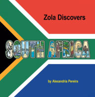 Title: Zola Discovers South Africa, Author: Alexandria Pereira