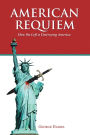 AMERICAN REQUIEM: How the Left is Destroying America