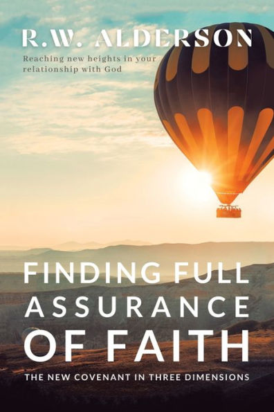 Finding Full Assurance of Faith: The New Covenant Three Dimensions