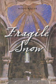 Title: Fragile Snow, Author: Mood Killer