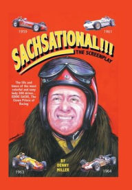 Title: Sachsational!!!: The Screenplay, Author: Denny Miller