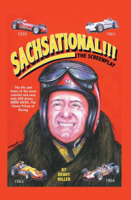 Title: Sachsational!!!: The Screenplay, Author: Denny Miller