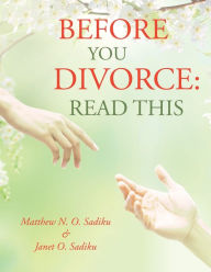 Title: Before You Divorce: Read This, Author: Matthew N O Sadiku