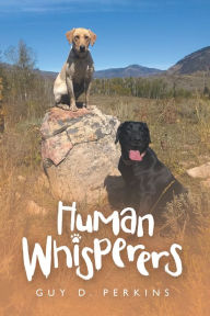 Title: Human Whisperers, Author: Guy D. Perkins
