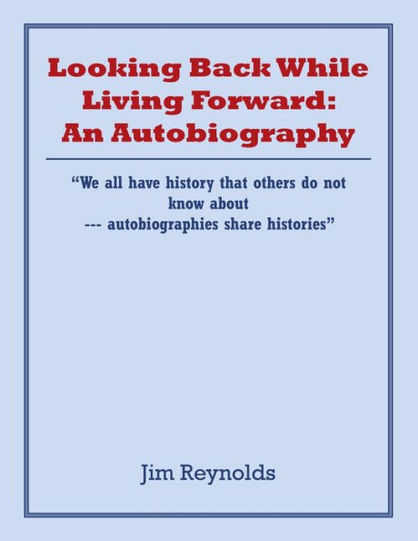 Looking Back While Living Forward: an Autobiography: A Life Viewing Discrimination and Injustices Toward Minorities