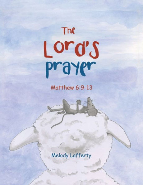 The Lord's Prayer: Matthew 6:9-13