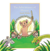 Title: The Adventures of Mouse, Author: Sarah Wylde