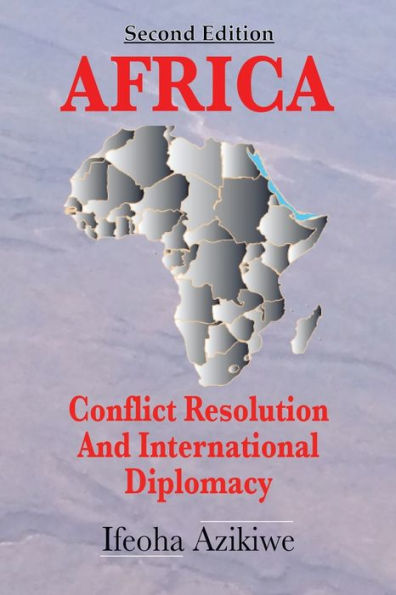 Africa: Conflict Resolution and International Diplomacy (Second Edition)