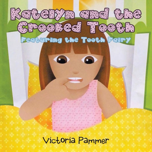 Katelyn and the Crooked Tooth: Featuring Tooth Fairy