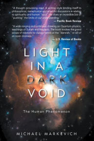 Title: Light in a Dark Void: The Human Phenomenon, Author: Michael Markevich