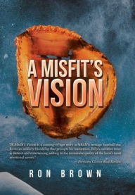Title: A Misfit's Vision, Author: Ron Brown