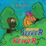 Title: Dragon Seeker Dragon Keeper, Author: E. V. Knightly