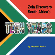 Title: Zola Discovers South Africa's Teen Years: The Mystery of History, Author: Alexandria Pereira