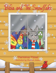 Title: Bibia and The Snowflake, Author: Purnima Mead