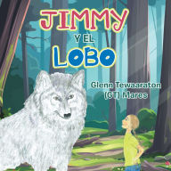 Title: Jimmy Y El Lobo, Author: Glenn Tewaaraton Mares