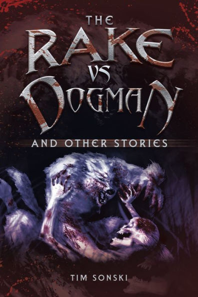 The Rake Vs Dogman: And Other Stories