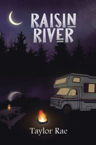 Title: Raisin River, Author: Taylor Rae