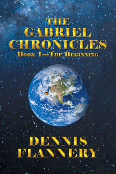 The Gabriel Chronicles: Book 1-The Beginning