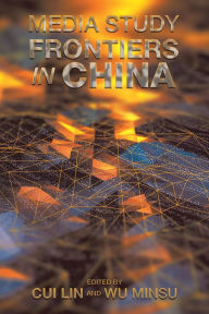 Title: Media Study Frontiers in China, Author: Cui Lin