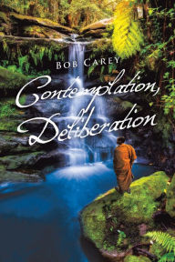 Title: Contemplation, Deliberation, Author: Bob Carey