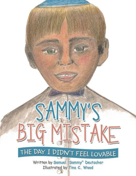 Sammy's Big Mistake: The Day I Didn't Feel Lovable