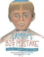 Sammy's Big Mistake: The Day I Didn't Feel Lovable