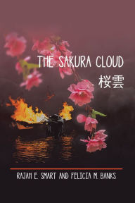 Title: The Sakura Cloud, Author: Rajah E. Smart