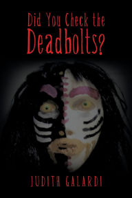 Title: Did You Check the Deadbolts?, Author: Judith Galardi