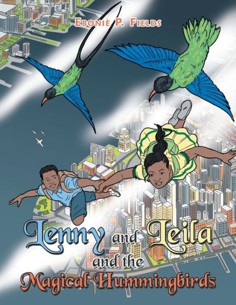 Lenny and Leila the Magical Hummingbirds