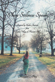 Title: Where Stillness Speaks, Author: Margaret C Price