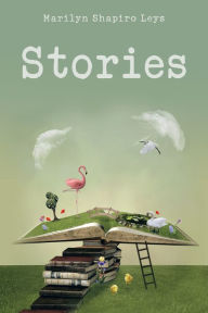 Title: Stories, Author: Marilyn Shapiro Leys