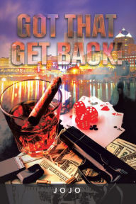 Title: Got That Get Back!, Author: Jojo