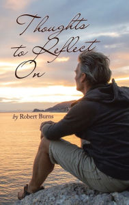 Title: Thoughts to Reflect On, Author: Robert Burns