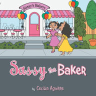 Title: Sassy the Baker, Author: Cecilia Aguirre