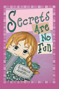 Title: Secrets Are No Fun, Author: Rebecca Zeidman