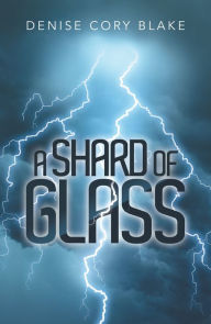 Title: A Shard of Glass, Author: Denise Cory Blake