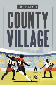 Title: County Village, Author: Osi M.M. Osi